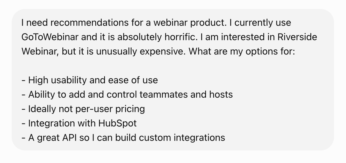 The prompt I gave ChatGPT, asking for webinar product recommendations against five criteria: usability, control over teammates and hosts, pricing that is not per-user, HubSpot integration, and an API good enough to build custom integrations on